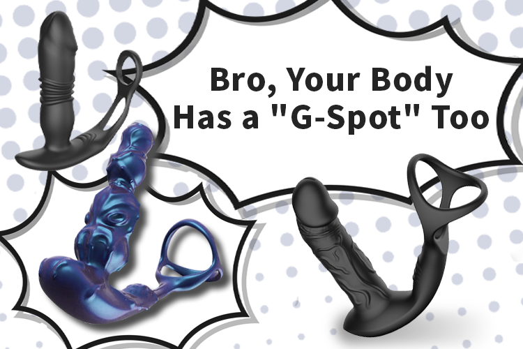 Bro, Your Body Has a "G-Spot" Too